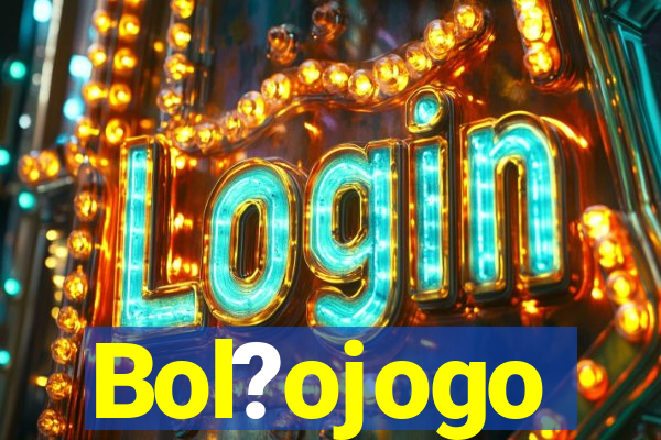 Bol?ojogo