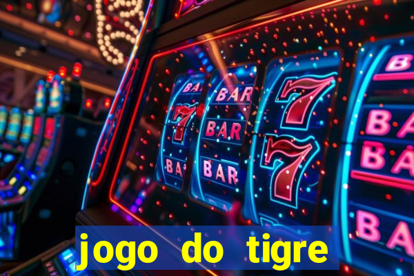 jogo do tigre pagando no cadastro