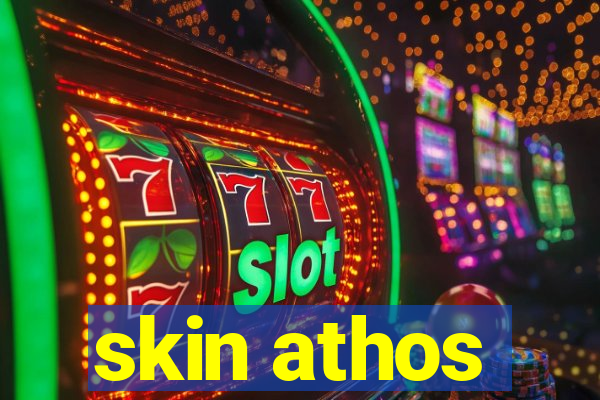 skin athos