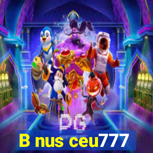 B nus ceu777