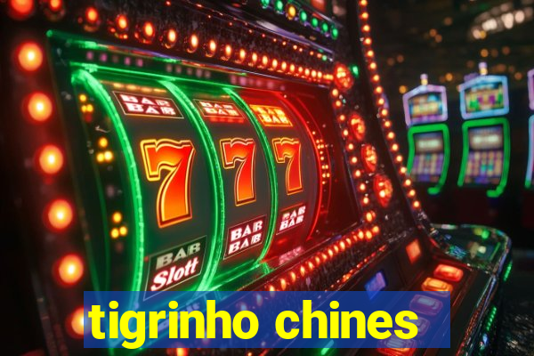 tigrinho chines