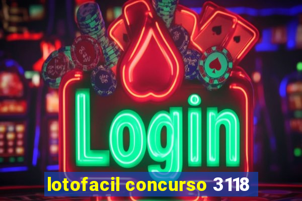 lotofacil concurso 3118