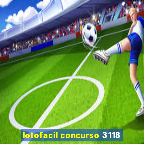 lotofacil concurso 3118