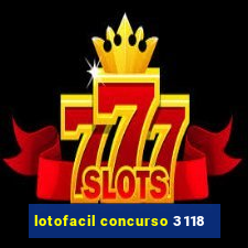 lotofacil concurso 3118