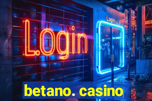 betano. casino