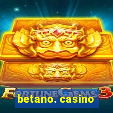 betano. casino