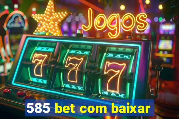 585 bet com baixar