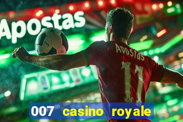 007 casino royale assitir online gdrive