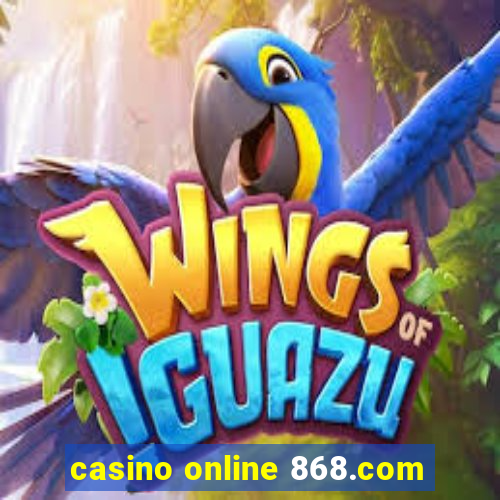 casino online 868.com