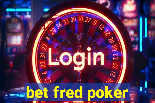 bet fred poker