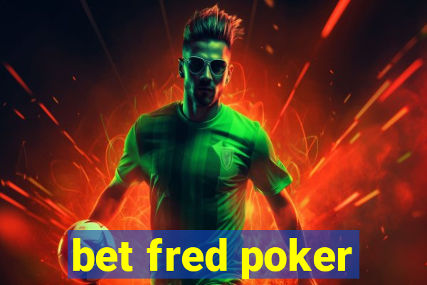 bet fred poker