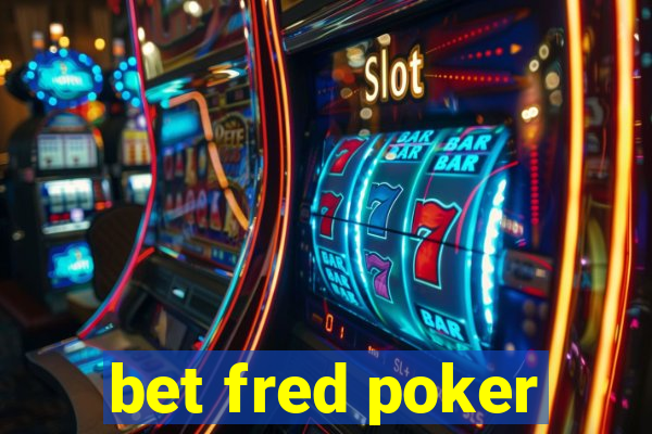 bet fred poker