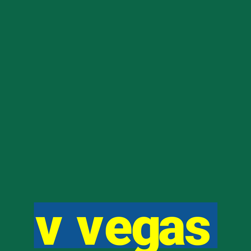 v vegas