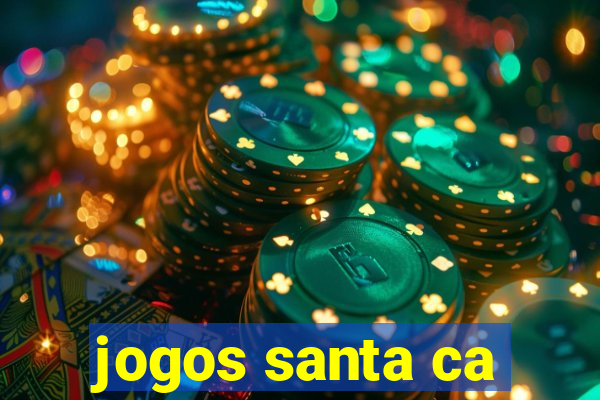 jogos santa ca