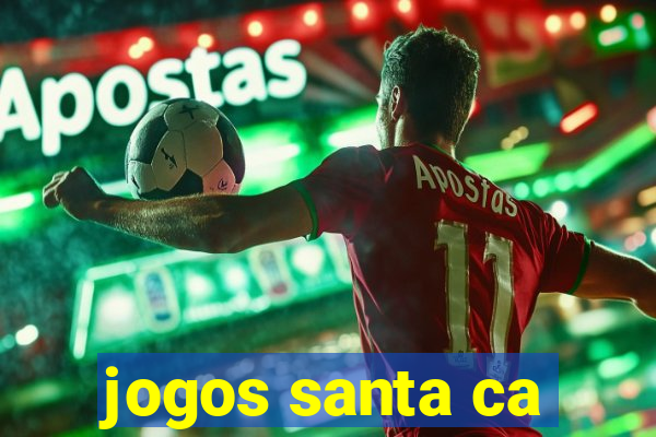 jogos santa ca