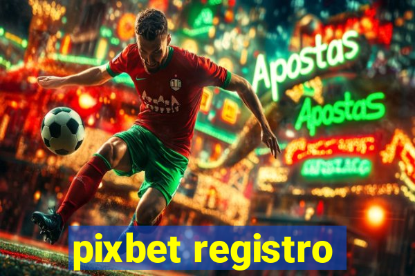 pixbet registro