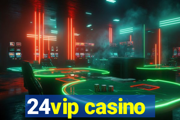 24vip casino