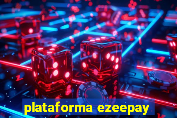 plataforma ezeepay