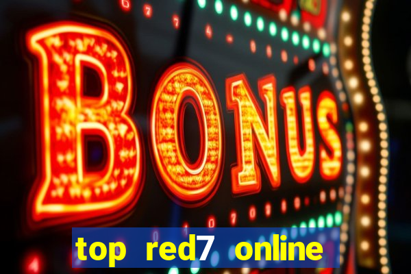 top red7 online slot sites