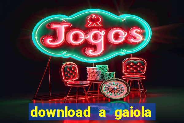 download a gaiola das loucas (1996 dublado)