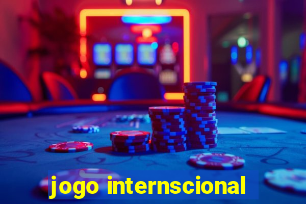 jogo internscional