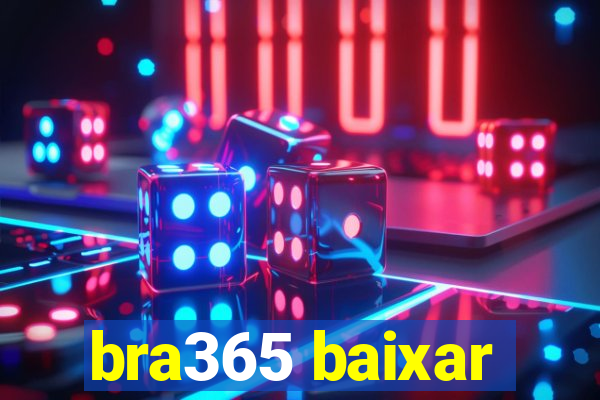 bra365 baixar