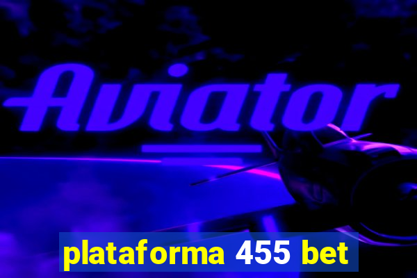 plataforma 455 bet