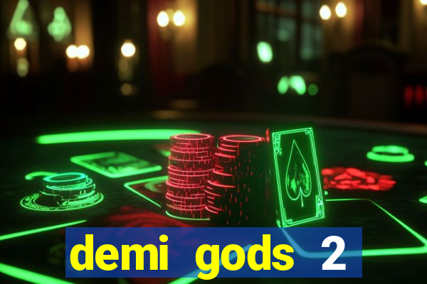 demi gods 2 expanded edition slot