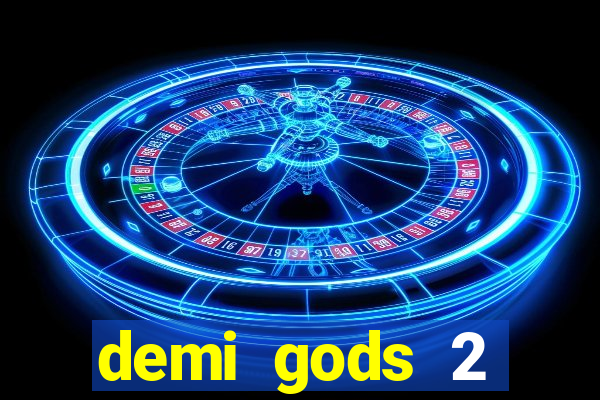 demi gods 2 expanded edition slot