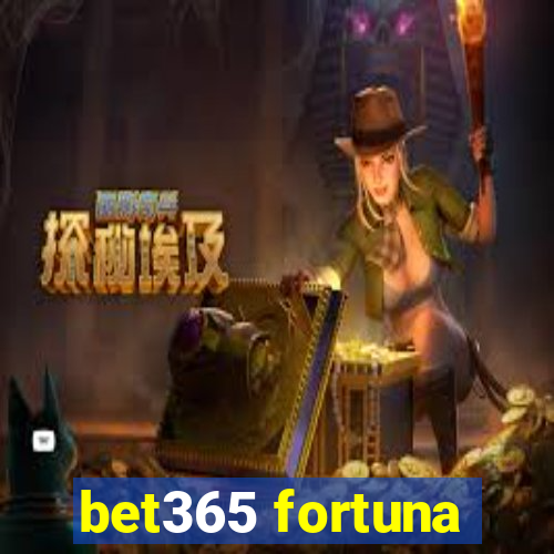 bet365 fortuna