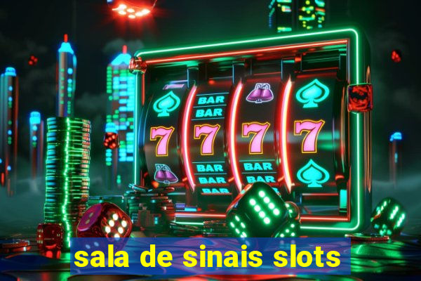 sala de sinais slots