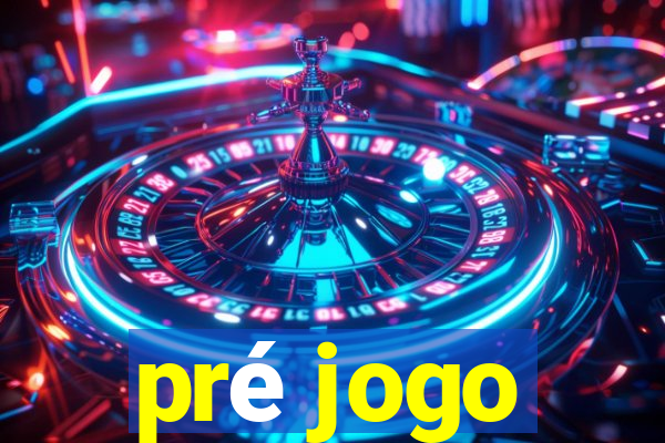 pré jogo