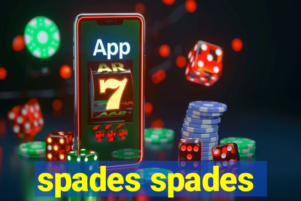 spades spades