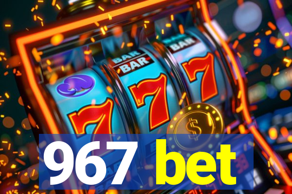 967 bet