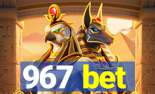 967 bet