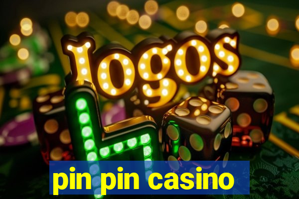 pin pin casino