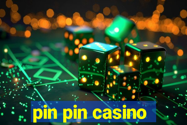 pin pin casino