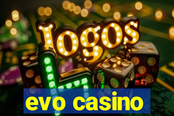 evo casino