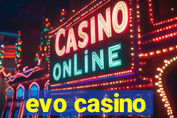 evo casino