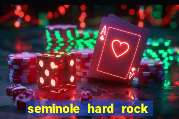 seminole hard rock hotel & casino hollywood florida