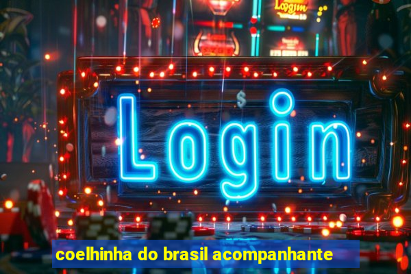 coelhinha do brasil acompanhante