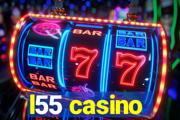 l55 casino