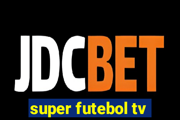 super futebol tv