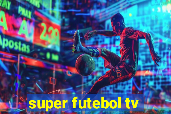 super futebol tv