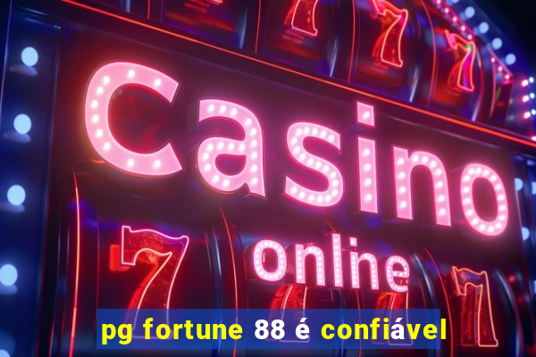 pg fortune 88 é confiável