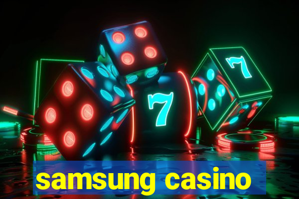 samsung casino