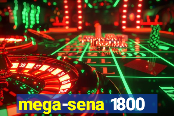 mega-sena 1800