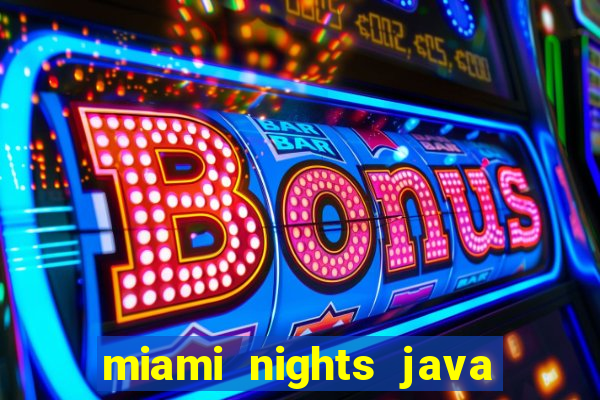 miami nights java pt-br 320x240