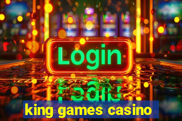 king games casino