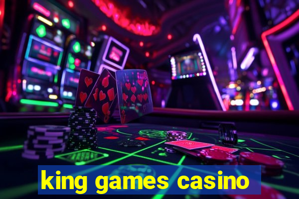 king games casino